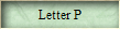 Letter P