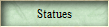 Statues